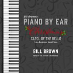 Carol of the Bells : Late Beginner Level Solo. Piano by Ear cover image