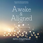 Awake and aligned : how to navigate the human experience as a spiritual being cover image