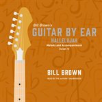 Hallelujah : Melody and Accompaniment (level 1). Guitar by Ear cover image