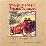 Tom Swift and his electric runabout : or, the speediest car on the road cover image