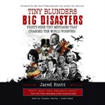 Tiny blunders/big disasters cover image