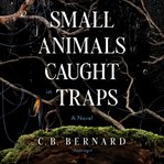 SMALL ANIMALS CAUGHT IN TRAPS cover image