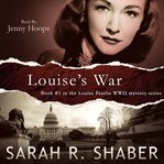 Louise's war : a World War II novel of suspense cover image