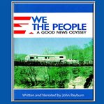 We the people : a good news odyssey cover image