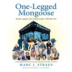 One-legged mongoose. Secrets, Legacies, and Coming of Age in 1950s New York cover image