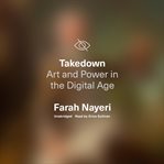 Takedown : art and power in the digital age cover image