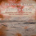 Bloody falls of the coppermine cover image