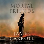 Mortal friends : a novel cover image