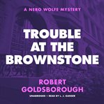 Trouble at the brownstone cover image