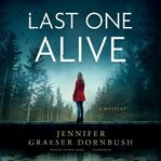 Last One Alive : Coroner's Daughter Mysteries cover image