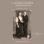 The general's barber and the seamstress : a Polish love story cover image