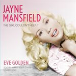Jayne Mansfield : the girl couldn't help it cover image