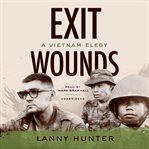 Exit Wounds : A Vietnam Eulogy cover image