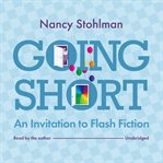 Going short : an invitation to flash fiction cover image