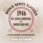 1946 - st. louis cardinals vs. boston red sox : St. Louis Cardinals vs. Boston Red Sox cover image