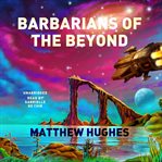 Barbarians of the beyond cover image