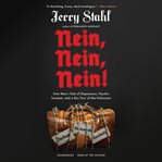 Nein, nein, nein! : one man's tale of depression, psychic torment, and a bus tour of the Holocaust cover image
