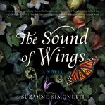The sound of wings : a novel cover image