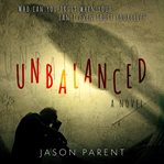 Unbalanced : a novel cover image
