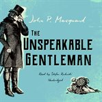 The unspeakable gentleman cover image