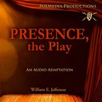 Presence, the play cover image