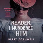 Reader, I Murdered Him cover image