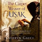 The carpet weaver of Usak cover image
