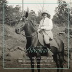 A woman of adventure : the life and times of first lady lou henry hoover cover image