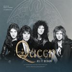 Queen : as it began cover image