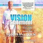 Vision statement : a blind man's view of life from the inside out cover image