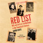 Red list : MI5 and British intellectuals in the twentieth century cover image