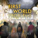 First World Problems : Stone World Saga cover image