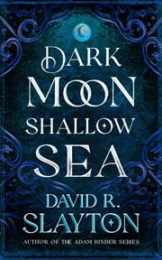 Dark Moon, Shallow Sea : Gods of Night and Day cover image