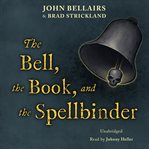 THE BELL BOOK, AND THE SPELLBINDER cover image