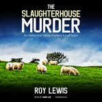 The Slaughterhouse Murder : Eric Ward Mysteries cover image