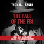 The Fall of the FBI cover image