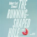 The running-shaped hole : a memoir cover image