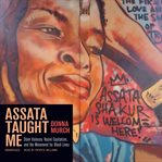 Assata taught me : state violence, racial capitalism, and the movement for Black lives cover image