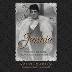 Jennie : the life of Lady Randolph Churchill cover image