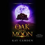 The oak and the moon cover image