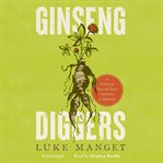 Ginseng diggers : a history of root and herb gathering in Appalachia cover image