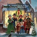 An Advent carols countdown : stories behind the most beloved music of Christmas cover image