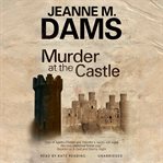 Murder at the Castle : Dorothy Martin Mysteries cover image