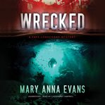 Wrecked : Faye Longchamp Mystery Series, Book 13 cover image