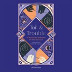 Toil and trouble : a women's history of the occult cover image