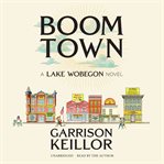 Boom town : a Lake Wobegon novel cover image