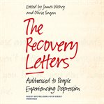 The Recovery Letters : Addressed to People Experiencing Depression cover image
