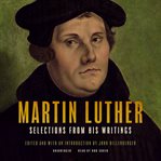 Martin Luther : Selections from His Writings cover image