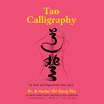 Tao calligraphy to heal and rejuvenate your back cover image