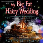 My Big Fat Hairy Wedding : My So-Called Mystical Midlife Series, Book 4 cover image